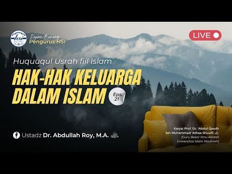 kitab huququl usrah fiil islam (hak hak keluarga dalam islam) | pertemuan 21 admin hsi