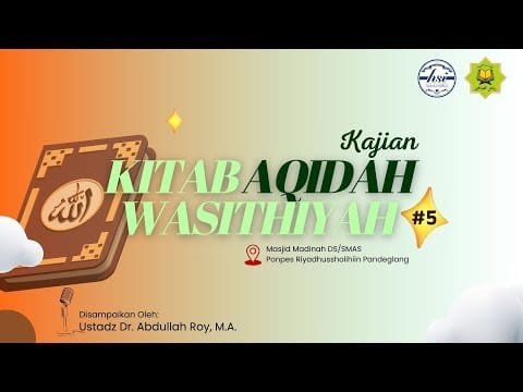 kajian kitab aqidah wasithiyah #05 | ds/smas riyadhussholihiin pandeglang