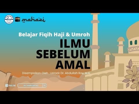 ilmu sebelum amal | hsi mahazi