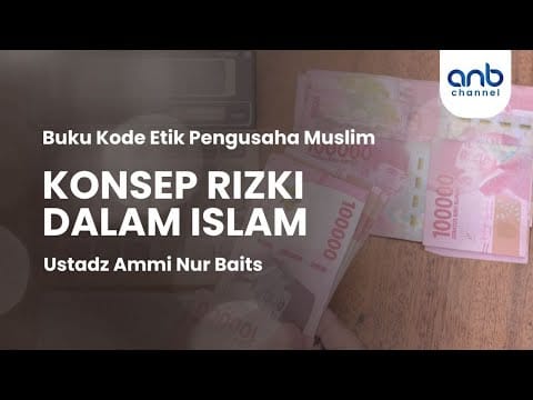 konsep rizki dalam islam | ustadz ammi nur baits