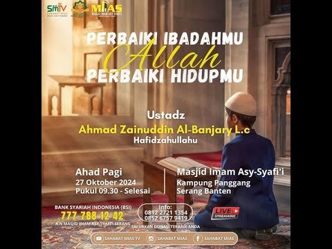 perbaiki ibadahmu allah akan perbaiki hidupmu | ustadz ahmad zainuddin al banjary hafidzahullah