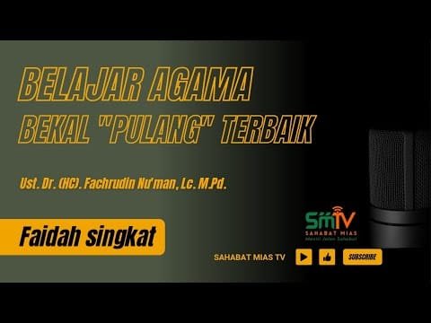 belajar agama bekal "pulang" terbaik ust. dr. (hc). fachrudin nu'man, lc., m.pd.