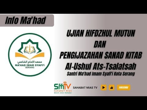 dokumentasi ujian hifzhul mutun & pengijazahan sanad ushul tsalatsah ma'had imam syafi'i serang