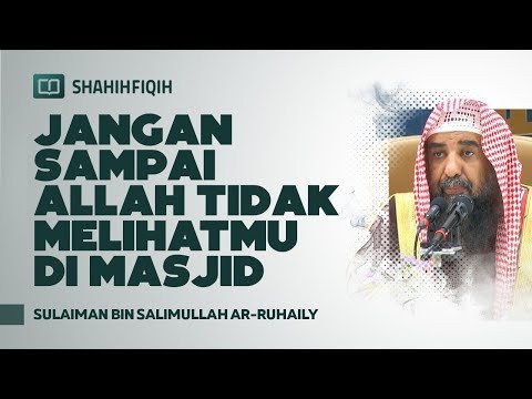 jangan sampai allah tidak melihatmu di masjid syaikh sulaiman ar ruhaily #nasehatulama #allah