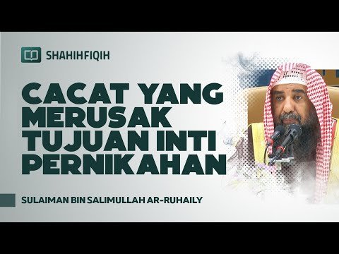 cacat yang merusak tujuan inti pernikahan syaikh sulaiman ar ruhaily