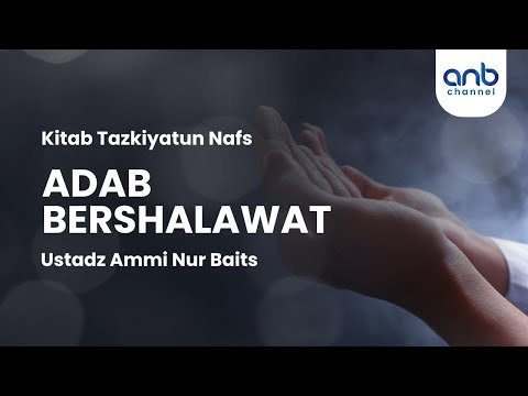 adab bershalawat | ustadz ammi nur baits