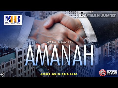 khutbah jumat: serial iman #19 amanah khalid basalamah