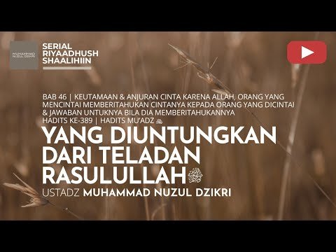 1621. yang diuntungkan dari teladan rasulullah ﷺ | riyaadhush shaalihiin | ustadz muhammad nuzul