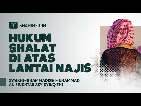 hukum shalat di atas lantai najis syaikh muhammad bin al mukhtar asy syinqithi