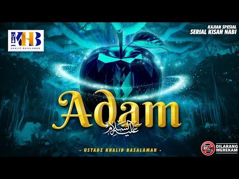 [live] serial kisah para nabi: adam عَلَیهِ‌ السَّلام | khalid basalamah