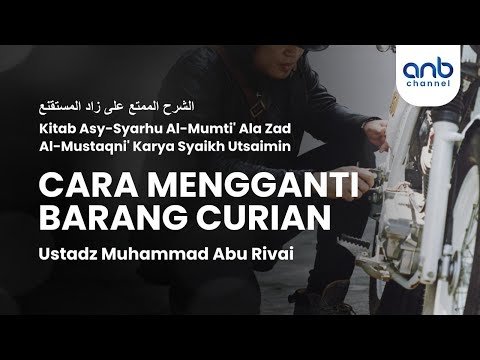 cara mengganti barang curian | ustadz muhammad abu rivai