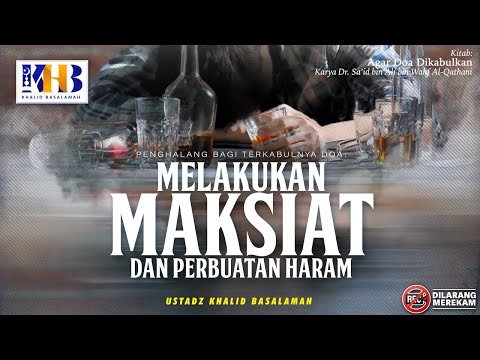 [live] agar do'a dikabulkan : penghalang bagi terkabulnya doa: melakukan maksiat | khalid basalamah