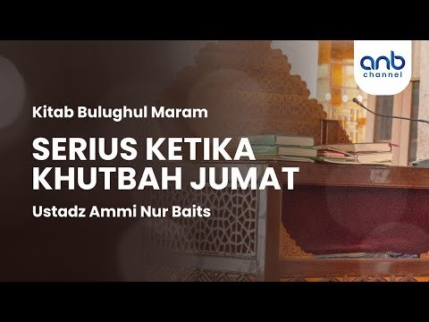 serius ketika khutbah jum'at | ustadz ammi nur baits