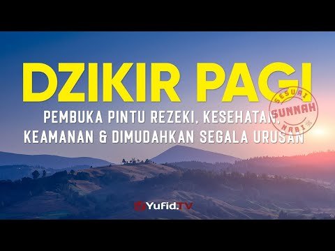 live dzikir pagi sesuai sunnah pembuka pintu rezeki, kesehatan, keamanan dan dimudahkan urusan