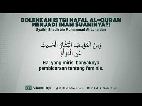bolehkah istri hafal alquran menjadi imam suaminya?! syaikh shalih bin muhammad al luhaidan
