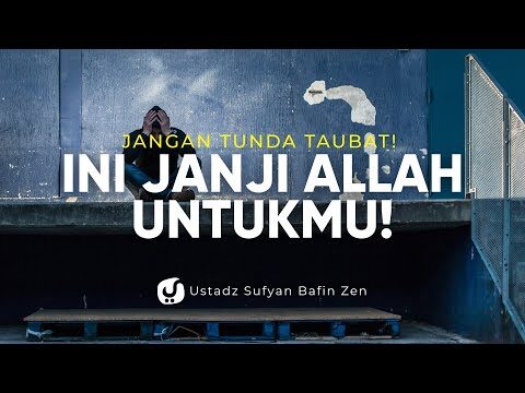 seberat apapun dosa, allah masih setia menunggu taubatmu ustadz sufyan bafin zen