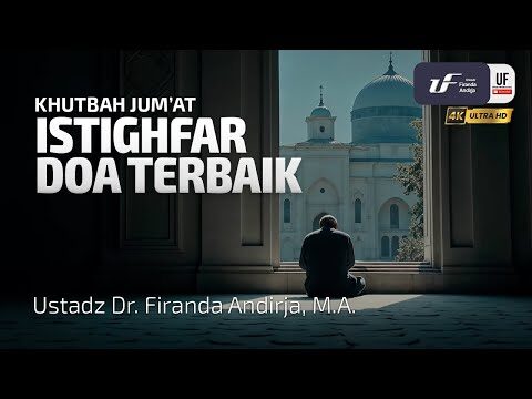 istighfar doa terbaik ustdaz dr. firanda andirja, m.a