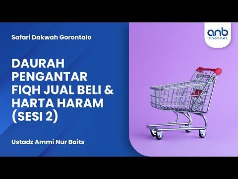 pengantar fiqih jual beli sesi 2 | ustadz ammi nur baits