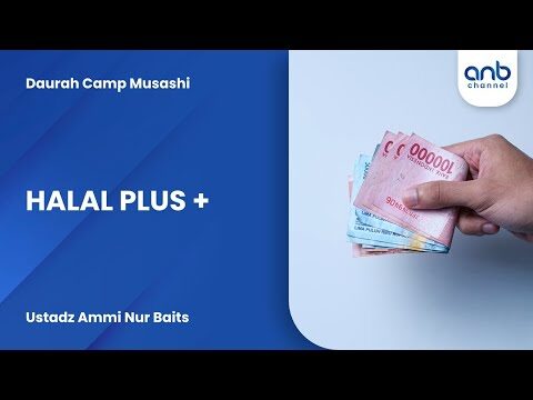 halal plus + | ustadz ammi nur baits