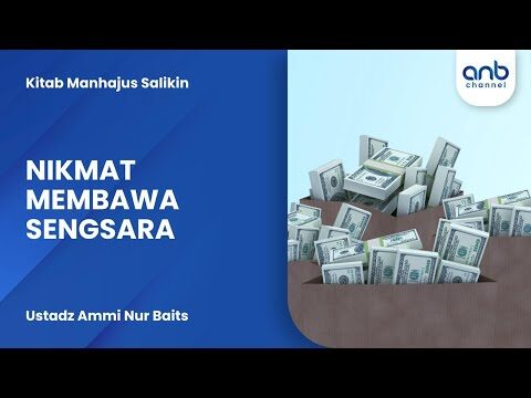 nikmat membawa sengsara | ustadz ammi nur baits