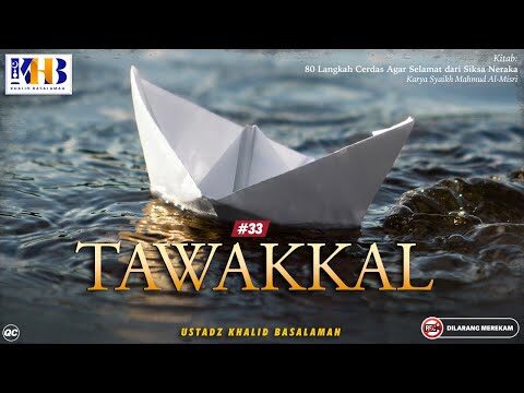 80 langkah cerdas agar selamat dari siksa neraka #35: tawakkal khalid basalamah
