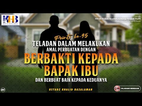 100 ide praktis mendidik keluarga menjadi shalih: teladan dalam berbakti kepada bapak ibu (poin 95)