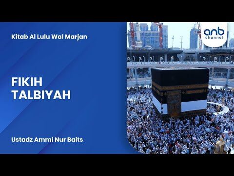 fikih talbiyah | ustadz ammi nur baits