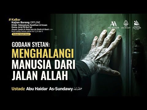 [live] godaan syetan : menghalangi manusia dari jalan allah ustadz abu haidar as sundawy حفظه الله