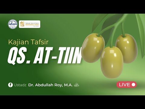 tafsir qur'an surah at tiin | madrasah tahsin manaarul huda