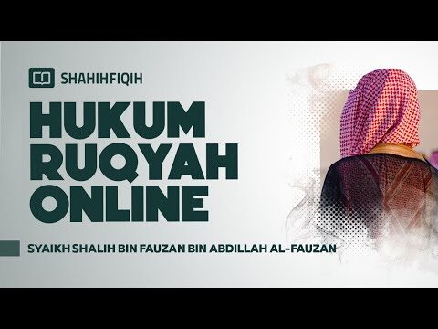 hukum ruqyah online syaikh shalih bin fauzan bin abdillah al fauzan