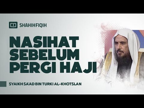 nasihat sebelum pergi haji syaikh sa'ad bin turki al khotslan