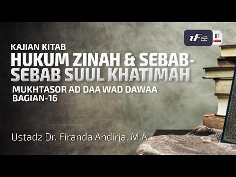hukuman zinah & sebab sebab suul khatimah ad daa wad dawaa #16 ust dr. firanda andirja, m.a