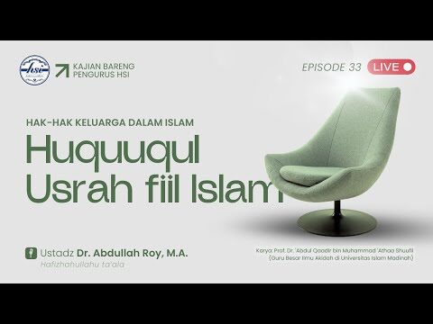 kitab huququl usrah fiil islam (hak hak keluarga dalam islam) | pertemuan 33 admin hsi