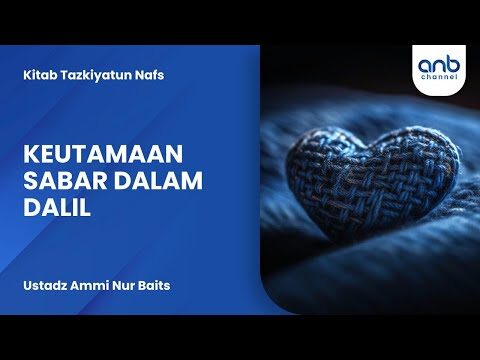 keutamaan sabar dalam dalil | ustadz amm nur baits