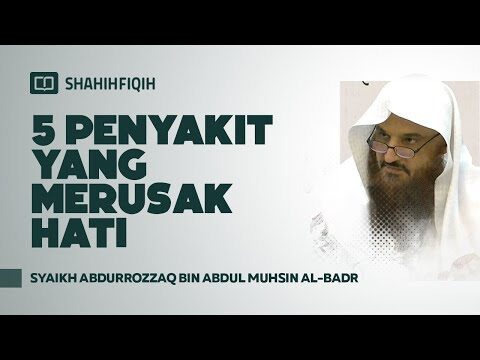 5 penyakit yang merusak hati syaikh abdurrozzaq bin abdul muhsin al badr