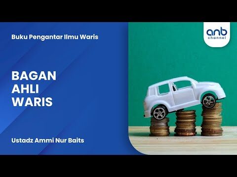 bagian ahli waris | ustadz ammi nur baits