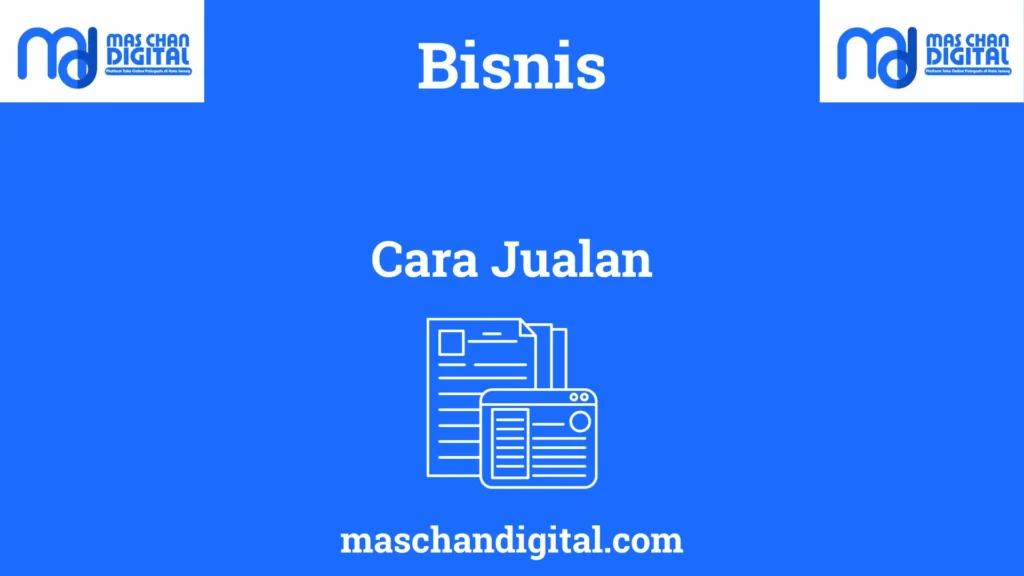 Artikel Bisnis berjudul Jualan Lebih Mudah Jika Paham Caranya
