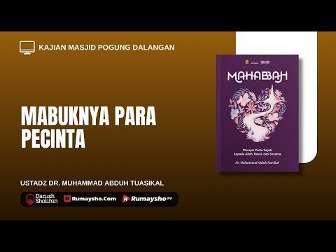 mabuknya para pencinta ustadz dr. muhammad abduh tuasikal, m.sc.