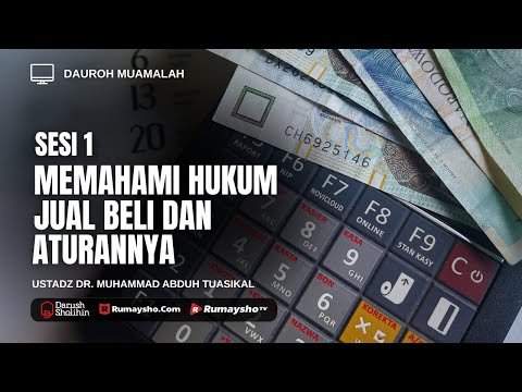 sesi 1 : memahami hukum jual beli dan aturannya ustadz dr. muhammad abduh tuasikal, m.sc.