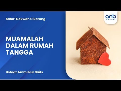 muamalah dalam rumah tangga | ustadz ammi nur baits
