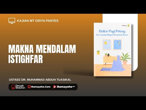 makna mendalam istighfar ustadz dr. muhammad abduh tuasikal, m.sc.