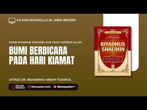 bumi bicara pada hari kiamat ustadz dr. muhammad abduh tuasikal, m.sc.