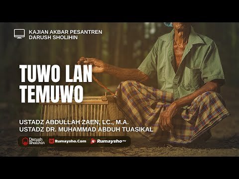 tuwo lan temuwo ustadz abdullah zaen, lc., m.a. dan ustadz dr. muhammad abduh tuasikal