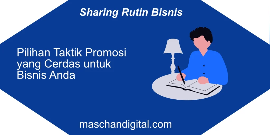 pilihan taktik promosi bisnis yang cerdas untuk bisnis anda