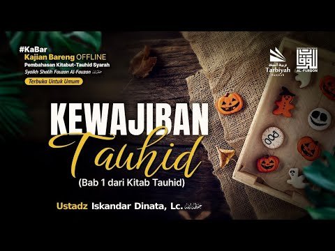 kewajiban tauhid (bab 1) ustadz iskandar dinata, lc حفظه الله