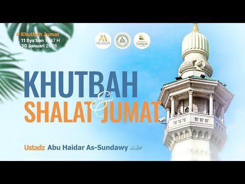 [live] khutbahh & shalat jum'at ustadz abu haidar as sundawy حفظه الله