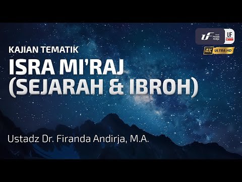 isra mi'raj (sejarah dan ibroh) ustadz dr. firanda andirja, ma