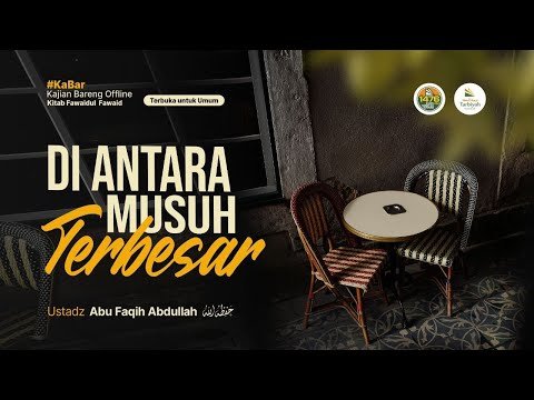 di antara musuh terbesar ustadz abu faqih abdullah حفظه الله
