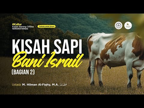 [live] kisah sapi bani israil ( bagian 2 ) ustadz m. hilman al fiqhy, m.a. حفظه الله
