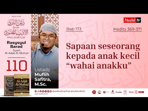 seri #110 al adab al mufrad | bab 173 hadits 369 371: sapaan kepada anak kecil "wahai anakku"